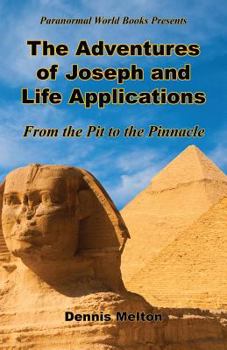 Paperback The Adventures of Joseph and Life Applications - From the Pit to the Pinnacle Book