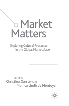 Paperback Market Matters: Exploring Cultural Processes in the Global Marketplace Book