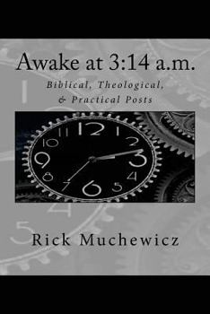 Paperback Awake at 3: 14 a.m.: Biblical, Theological, & Practical Posts Book