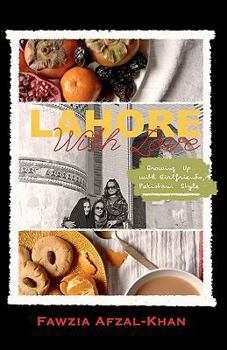 Paperback Lahore With Love: Growing Up With Girlfriends Pakistani-Style Book