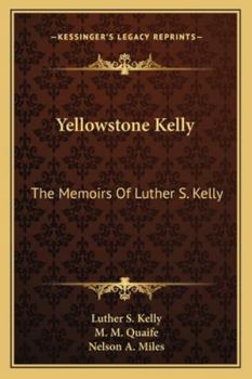 Paperback Yellowstone Kelly: The Memoirs Of Luther S. Kelly Book