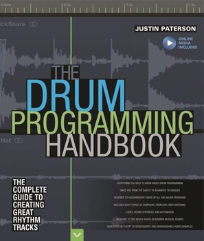 Paperback The Drum Programming Handbook: The Complete Guide to Creating Great Rhythm Tracks: With Online Resource Book