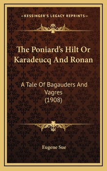 The Poniard's Hilt or Karadeucq and Ronan: A Tale of Bagauders and Vagres - Book #6 of the Mysteries of the People