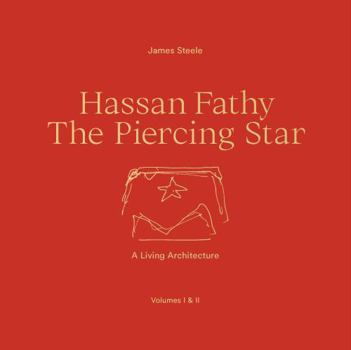 Hardcover Hassan Fathy The Piercing Star: A Living Architecture Book
