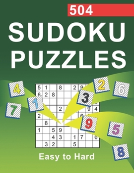 Paperback 504 Sudoku Puzzles Easy to Hard: Difficulty Easy, Medium, and Hard Sudoku Puzzle Books for Adults Including Instructions and Answer Keys Book
