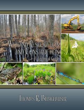 Paperback Wetland Restoration and Construction - A Technical Guide Book