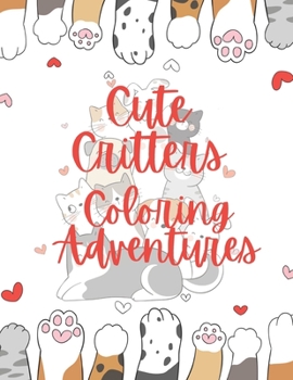 Paperback Cute Critters Coloring Adventures Book