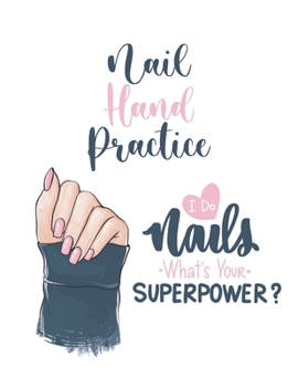 Paperback Nail Hand Practice: Perfect for draw and plan your manicures, nail art or even your Nail Tutorials - For Practice or Inspiration - Practic Book