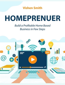 Hardcover Homeprenuer: Build a Profitable Home Based Business in Few Steps Book