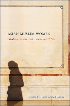 Hardcover Asian Muslim Women: Globalization and Local Realities Book