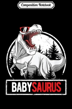 Composition Notebook: Kids BabySaurus For Kids T Rex Dinosaur Baby  Journal/Notebook Blank Lined Ruled 6x9 100 Pages