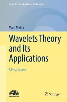 Hardcover Wavelets Theory and Its Applications: A First Course Book