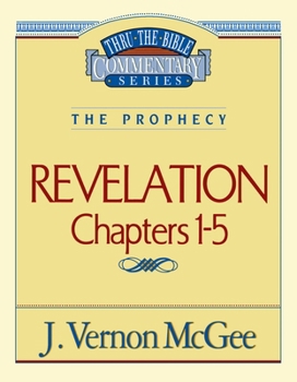 Paperback Thru the Bible Vol. 58: The Prophecy (Revelation 1-5): 58 Book