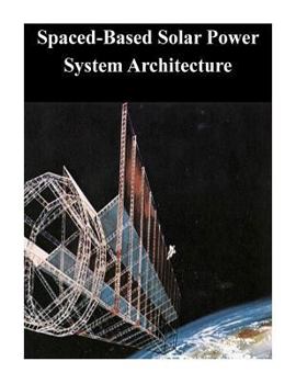 Paperback Spaced-Based Solar Power System Architecture Book