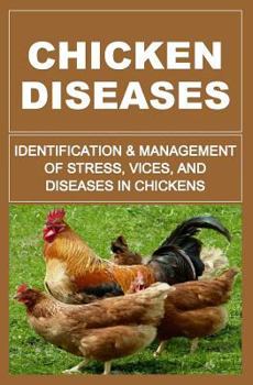 Paperback Chicken Diseases: Identification And Management of Stress, Vices, And Diseases In Chickens Book