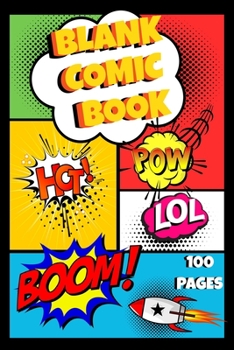 Blank Comic Book: Draw your own comics, draw your own comics, comic gifts, drawing everyday, blank comic book for adults and kids, 100 pages