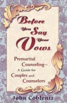 Pamphlet Before you say your vows: Premarital counseling, a guide for couples and counselors Book