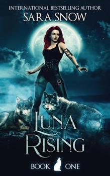 Paperback Luna Rising: Book 1 of the Luna Rising Series (a Paranormal Shifter Romance Series) Book