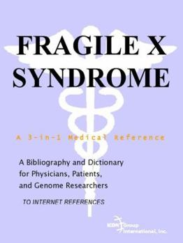 Fragile X Syndrome - A Bibliography and Dictionary for Physicians, Patients, and Genome Researchers