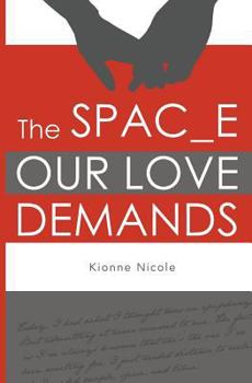 Paperback The Space Our Love Demands Book