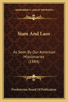 Paperback Siam And Laos: As Seen By Our American Missionaries (1884) Book