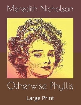 Otherwise Phyllis: Large Print