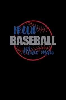 Paperback Proud Baseball Maw Maw: Journal / Notebook / Diary Gift - 6"x9" - 120 pages - White Lined Paper - Matte Cover" Book