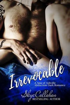 Paperback Irrevocable: A Sins of Ashville Abduction Dark Romance Book