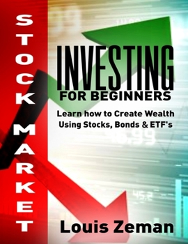 Paperback Stock Market Investing for Beginners: Learn how to Create Wealth Using Stocks, Bonds & ETFs Book