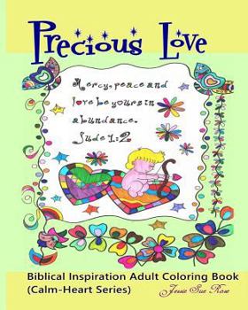 Paperback Precious Love: Biblical Inspiration Adult Coloring Book (Calm-Heart Series): 50 Beautiful, Warm and Unique Inspirational Bible Quotes Book