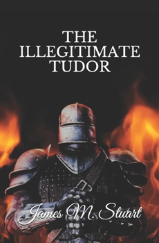 Paperback The Illegitimate Tudor Book