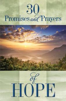 30 Promises and Prayers of Hope: Finding Hope in God's Word