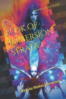 Book of Immersion Strata 1: Renyke Wakes (Purpose) (The Book of Immersion)