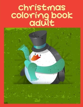 Paperback Christmas Coloring Book Adult: The Really Best Relaxing Colouring Book For Children Book