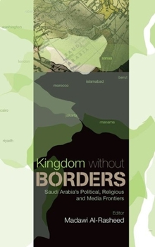 Hardcover Kingdom Without Borders: Saudi Arabia's Political, Religious and Media Frontiers Book