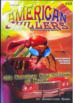 Monster Mosquitoes of Maine - Book #33 of the American Chillers