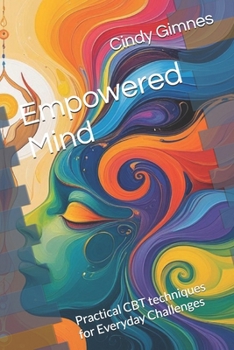 Paperback Empowered Mind: Practical CBT techniques for Everyday Challenges Book