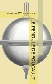 Paperback Le Pendule de Foucault: Mémoire de 1851 et autres textes [French] Book