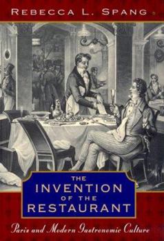 Hardcover The Invention of the Restaurant: Paris and Modern Gastronomic Culture Book
