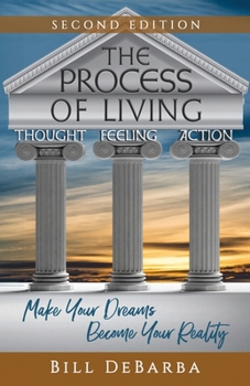Paperback The Process of Living: Make Your Dreams Become Your Reality: Make Your Dreams Book