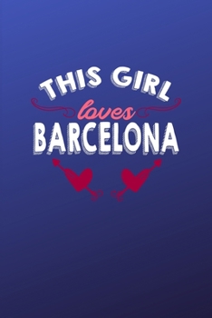 Paperback This girl loves Barcelona: 6x9 - 120 pages - dot grid - notebook - hometown - favorite city - spain Book