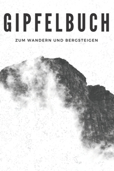 Paperback Gipfelbuch: Gibpfelbuch für 59 Touren auf 120 Seiten. [German] Book