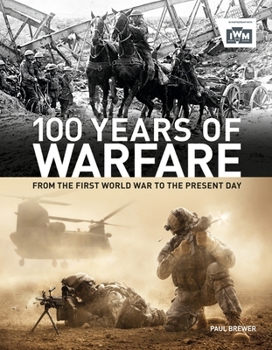 Hardcover 100 Years of Warfare: From the First World War to the Present Day Book