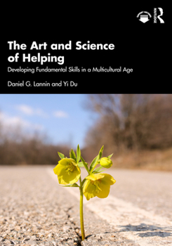 Paperback The Art and Science of Helping: Developing Fundamental Skills in a Multicultural Age Book