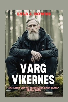 Paperback Varg Vikernes: Das Leben und die Verbrechen einer Black-Metal-Ikone [German] Book