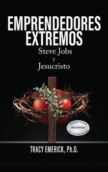 Emprendedores Extremos: Steve Jobs y Jesucristo (Spanish Edition)