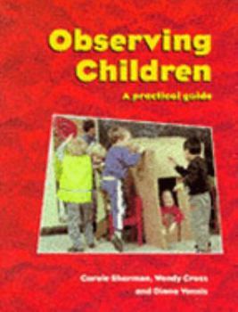 Paperback Observing Children: A Practical Guide (Cassell Studies in Pastoral Care and Personal and Social Education) Book
