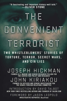Hardcover The Convenient Terrorist: Two Whistleblowers' Stories of Torture, Terror, Secret Wars, and CIA Lies Book