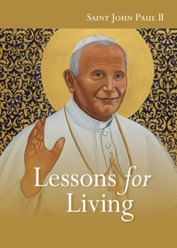 Paperback John Paul II: Lessons for Living Book