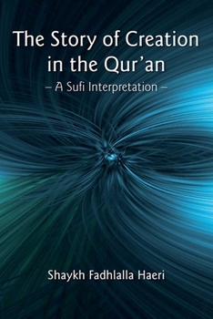 Paperback The Story of Creation in the Qur'an: A Sufi Interpretation Book